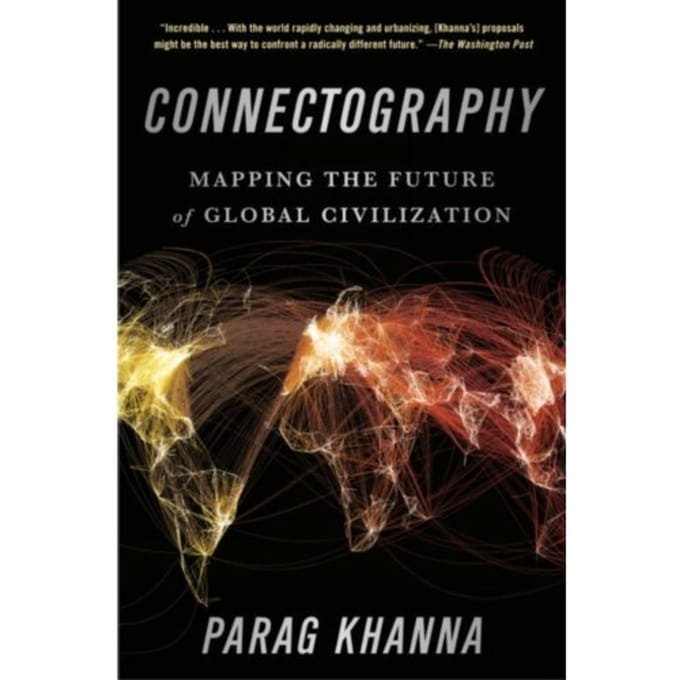 Connectography - Parag Khanna