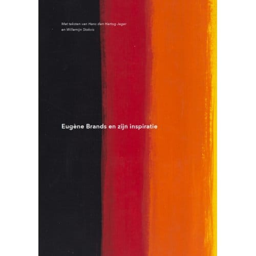 Eugène Brands En Zijn Inspiratie - Hans Den Hartog Jager