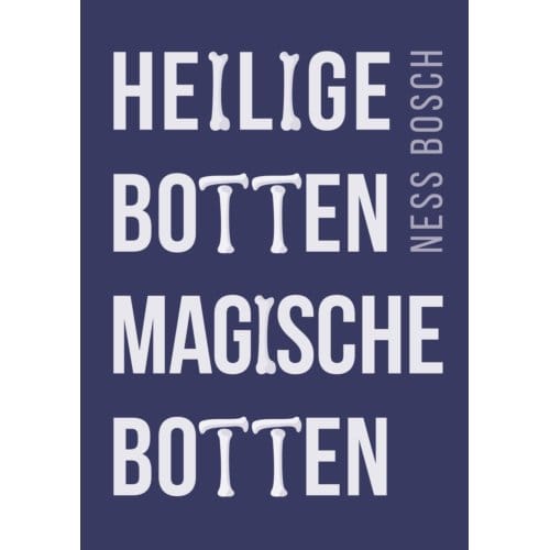 Heilige Botten, Magische Botten - Ness Bosch