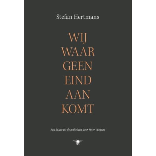 Wij Waar Geen Eind Aan Komt - Stefan Hertmans