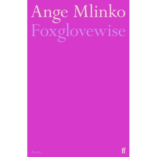 Foxglovewise - Ange Mlinko