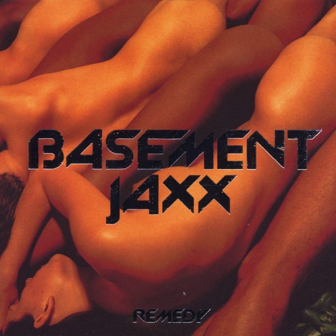 Remedy - Basement Jaxx