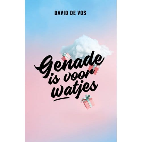Genade Is Voor Watjes - David de Vos