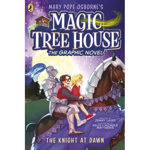 Magic Tree House: The Knight At Dawn - Magic Tree House - Mary Pope Osborne