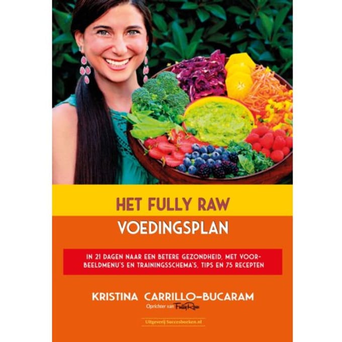 Het Fully Raw Voedingsplan - Kristina Carrillo-Bucaram