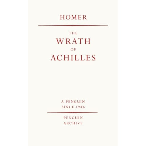 The Wrath Of Achilles - Penguin Archive - Homer