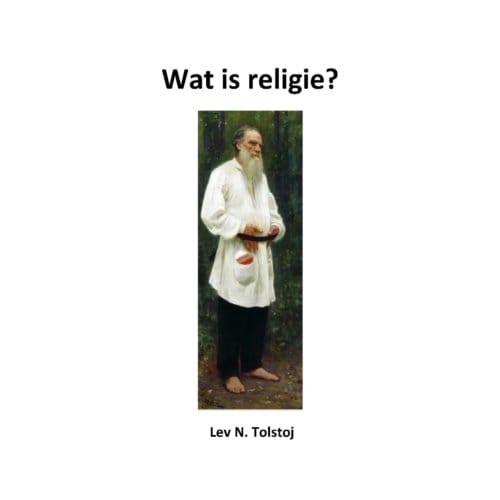 Wat Is Religie? - Tolstojwerken