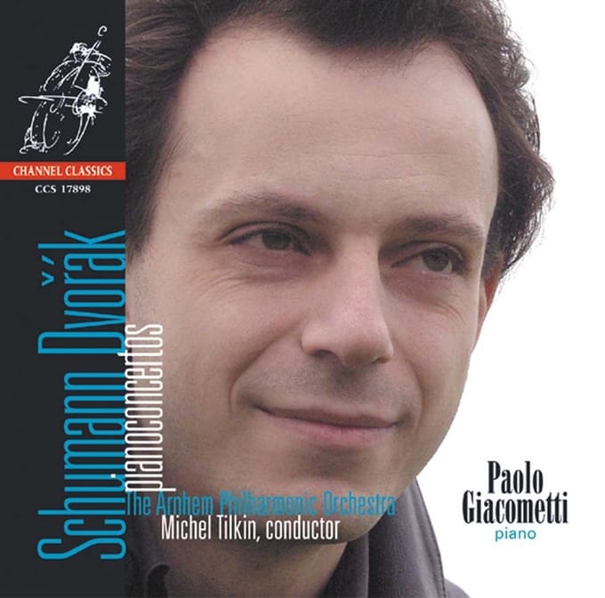 Paolo Giacometti, Arnhem Philharmonic Orchestra, Michel Tilkin - Schumann, Dvořák: Piano Concertos (CD)