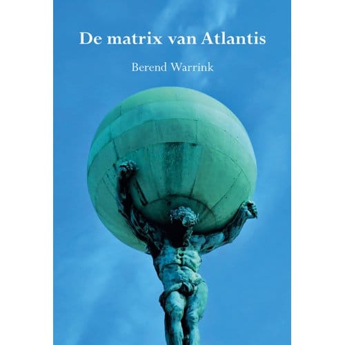 De Matrix Van Atlantis - Berend Warrink