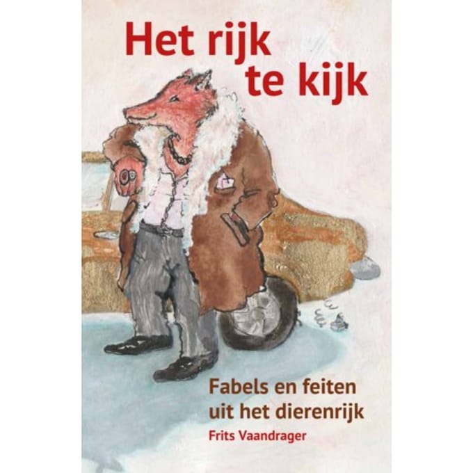 Het Rijk Te Kijk - Fabels En Feiten Uit Het Dierenrijk - Frits Vaandrager