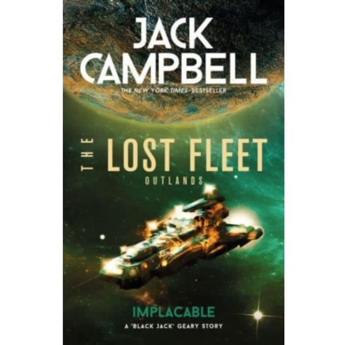 The Lost Fleet: Outlands - Implacable - The Lost Fleet - Jack Campbell