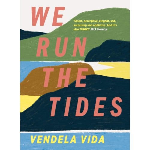 We Run The Tides - Vendela Vida