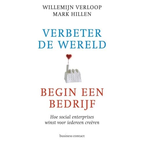 Verbeter De Wereld, Begin Een Bedrijf - Willemijn Verloop