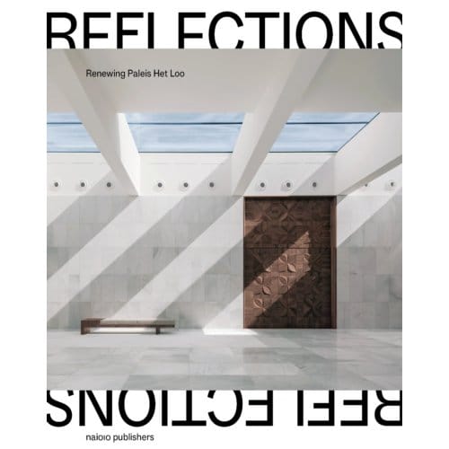 Reflections: Renewing Paleis Het Loo - Floris Alkemade