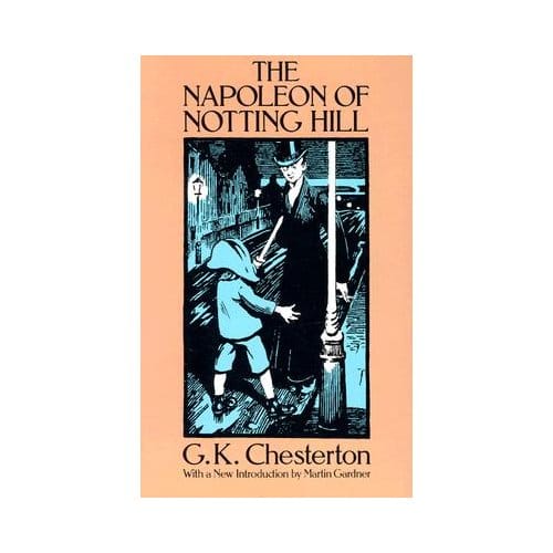 The Napoleon Of Notting Hill - Chesterton, G. K.