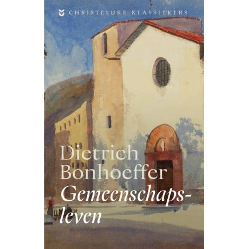 Gemeenschapsleven - Dietrich Bonhoeffer