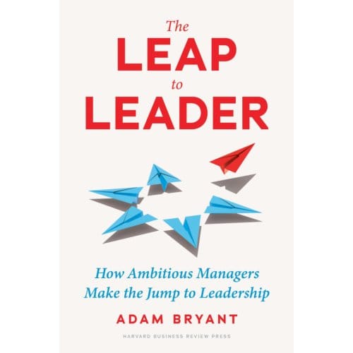 The Leap To Leader - Adam Bryant