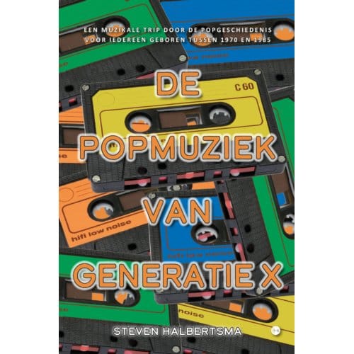 De Popmuziek Van Generatie X - Steven Halbertsma