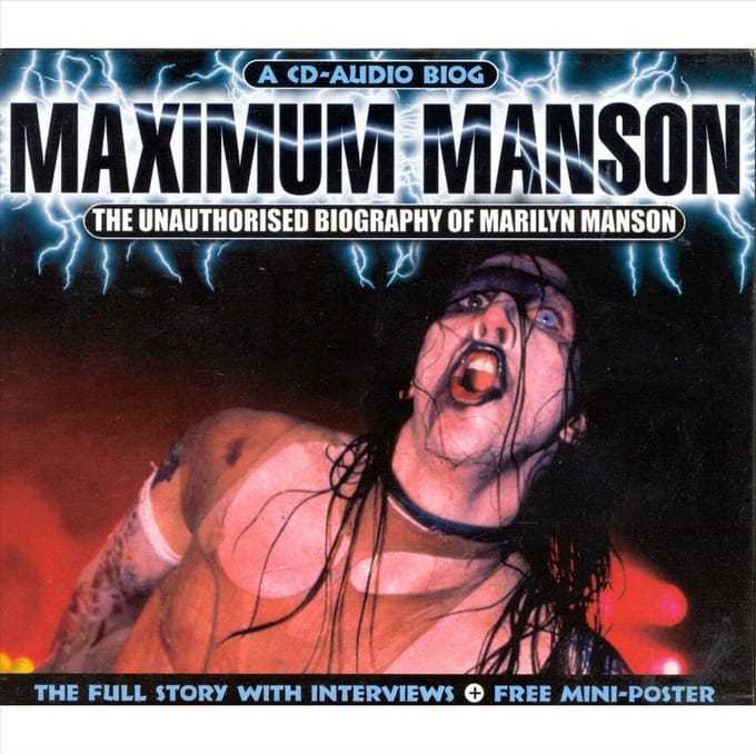 Maximum Manson: The Unauthorised Biography Of Marilyn Manson