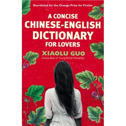 A Concise Chinese-English Dictionary For Lovers - Xiaolu Guo