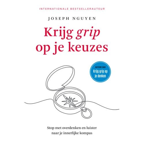 Krijg Grip Op Je Keuzes - Joseph Nguyen