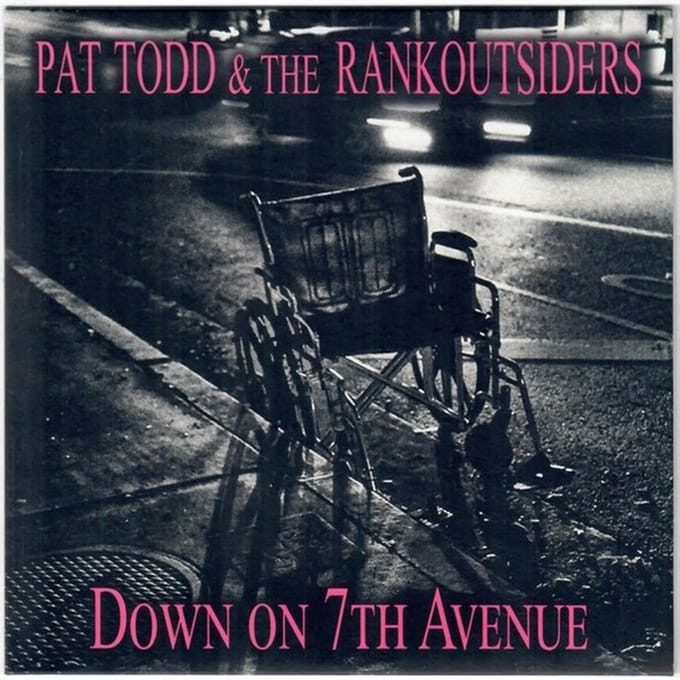 Pat Todd & The Rank Outsiders - Down On The 7th Avenue/I Will Give Up (7" Single)