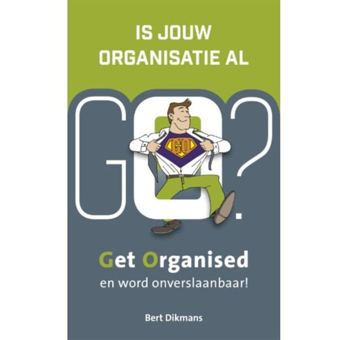Is Jouw Organisatie Al Go? - Bert Dikmans