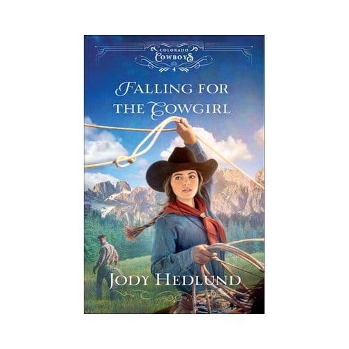 Falling For The Cowgirl - Colorado Cowboys - Jody Hedlund