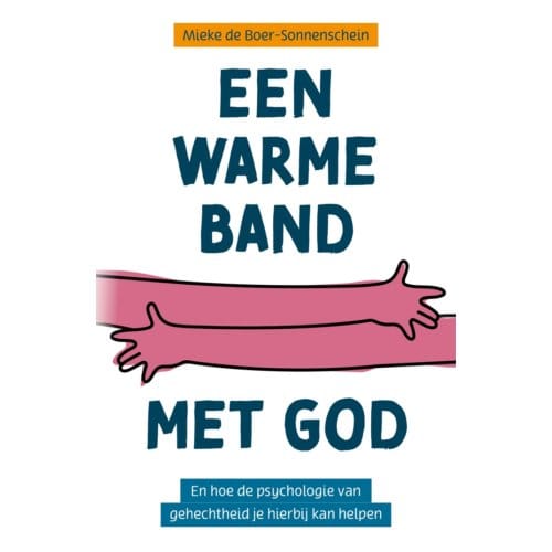Een Warme Band Met God - Mieke de Boer-Sonnenschein