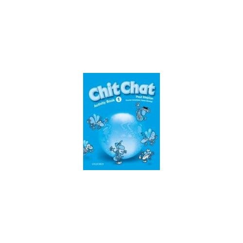 Chit Chat 1: Activity Book - Paul Shipton