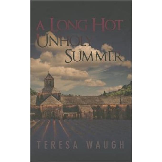 A Long Hot Unholy Summer - Teresa Waugh