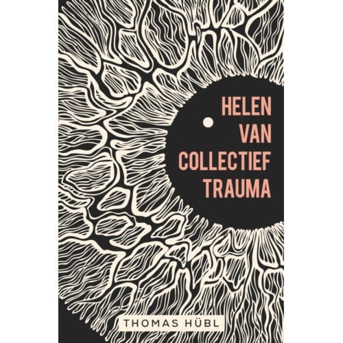 Helen Van Collectief Trauma - Thomas Hübl