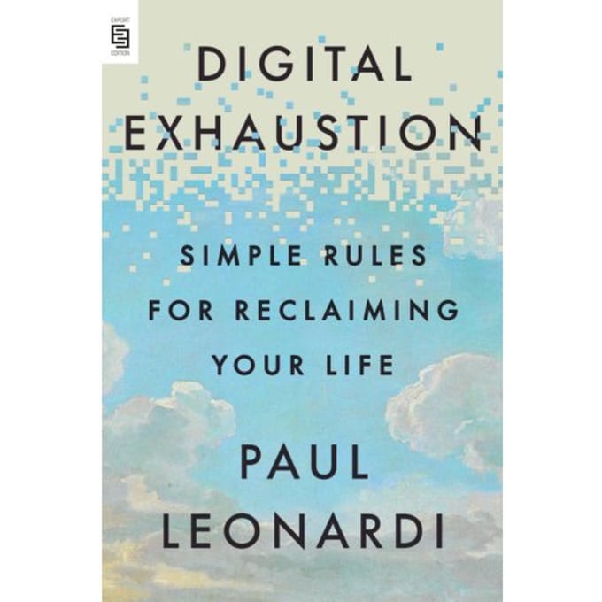 Digital Exhaustion - Paul Leonardi
