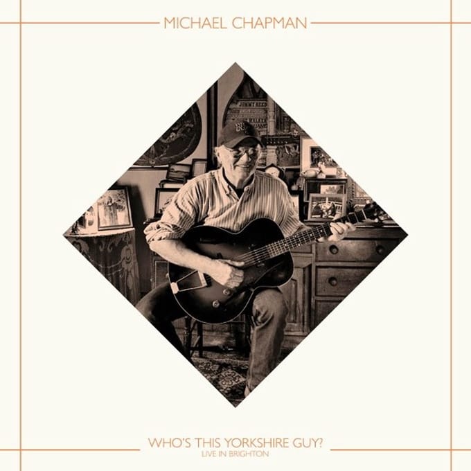 Michael Chapman - Who's This Yorkshire Guy? (Live In Brighton, 2015) (LP)