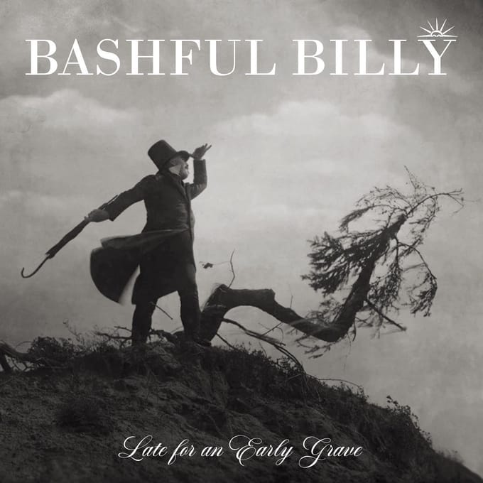 Bashfully Billy - Late For An Early Grave (LP)