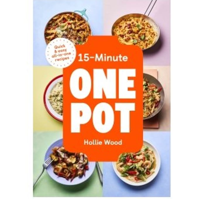 15-Minute One Pot - Hollie Wood