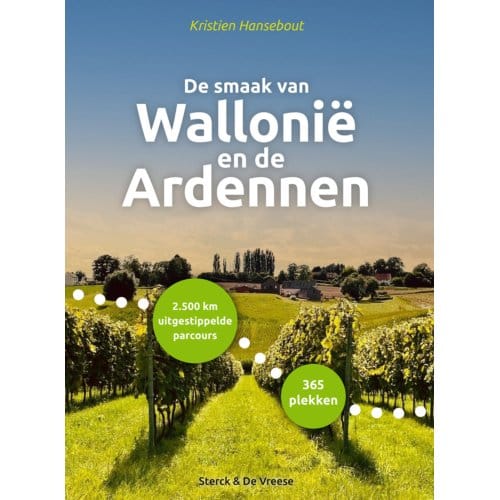 De Smaak Van Wallonië En De Ardennen - Kristien Hansebout