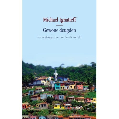 Gewone Deugden - Michael Ignatieff