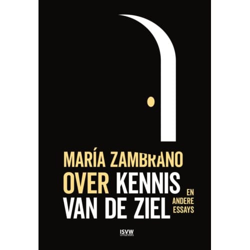 Over Kennis Van De Ziel - María Zambrano