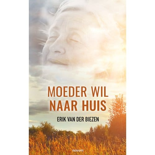 Moeder Wil Naar Huis - Erik van der Biezen