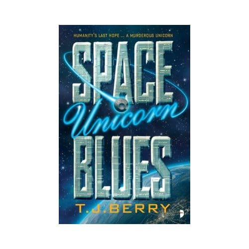 Space Unicorn Blues - T. J. Berry