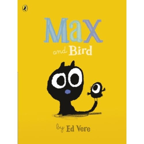 Max And Bird - Ed Vere