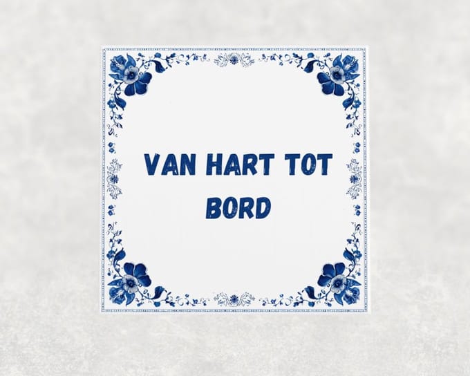 Spreuk tegel 15x15 cm Van hart tot bord