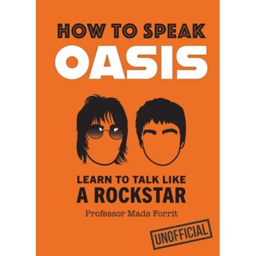 How To Speak Oasis - Professor Mads Forrit