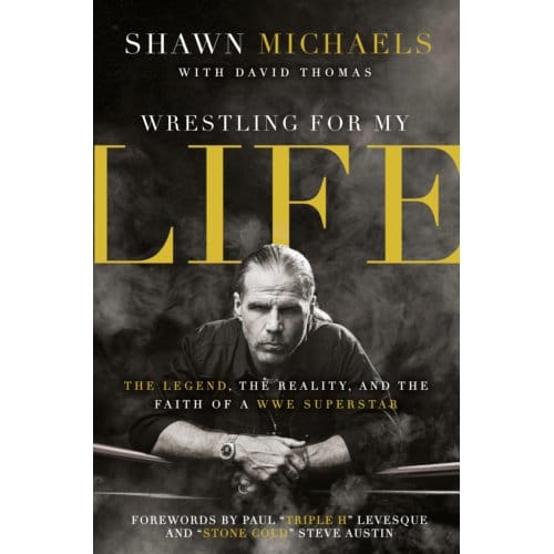 Wrestling For My Life - Shawn Michaels