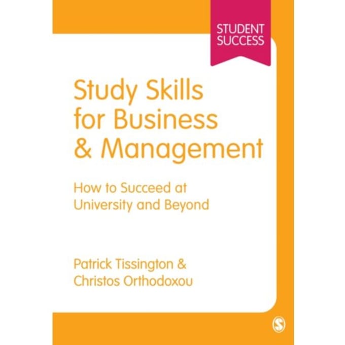 Study Skills For Business And Management: How To Succeed At University And Beyond - Tissington