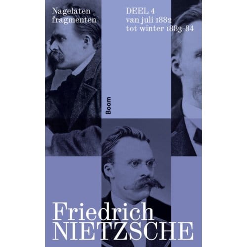 Nagelaten Fragmenten Deel 4 - Friedrich Nietzsche