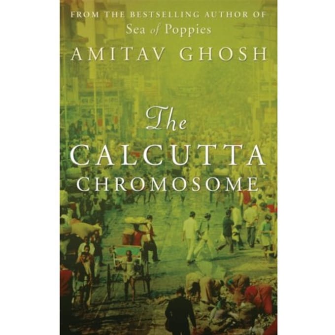The Calcutta Chromosome - Amitav Ghosh