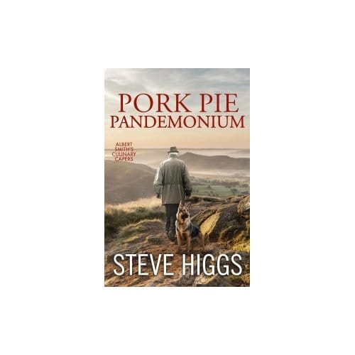 Pork Pie Pandemonium - Albert Smith's Culinary Capers - Steve Higgs