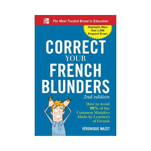 Correct Your French Blunders - Veronique Mazet